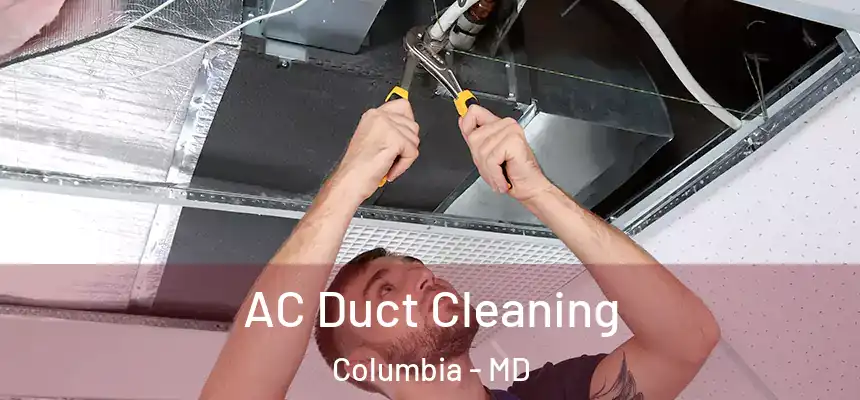  AC Duct Cleaning Columbia - MD