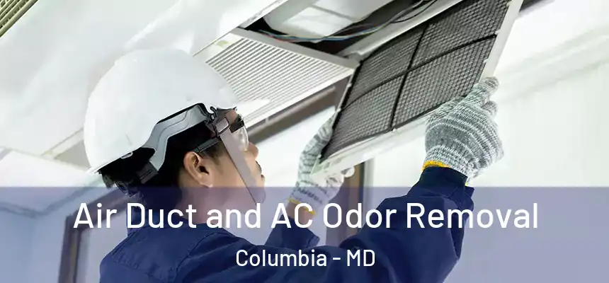  Air Duct and AC Odor Removal Columbia - MD