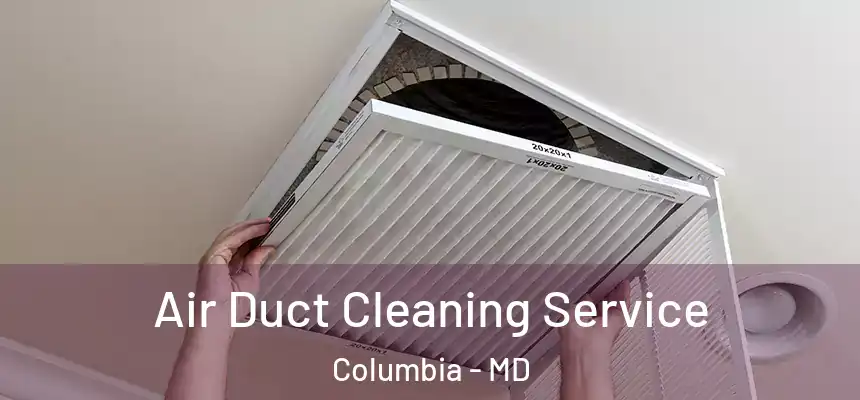 Air Duct Cleaning Service Columbia - MD