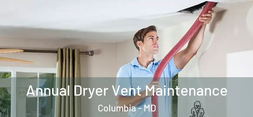  Annual Dryer Vent Maintenance Columbia - MD
