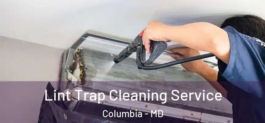  Lint Trap Cleaning Service Columbia - MD
