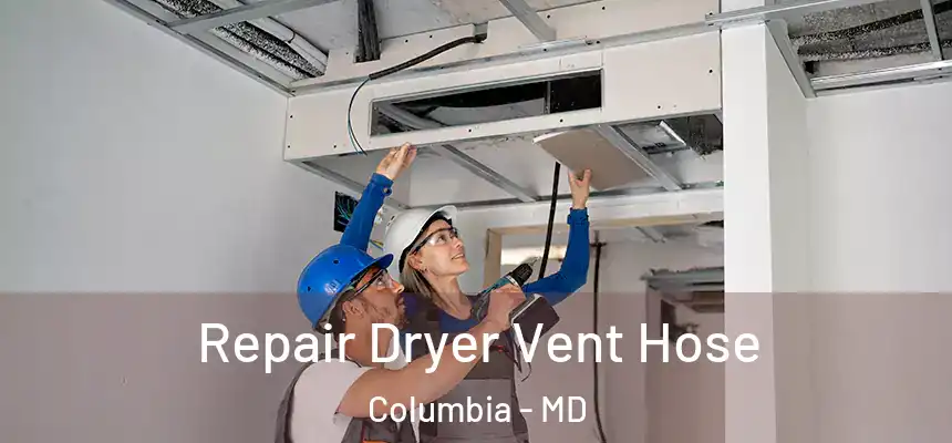  Repair Dryer Vent Hose Columbia - MD